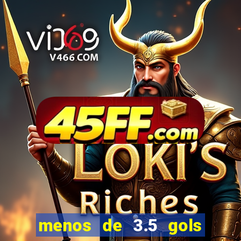 menos de 3.5 gols o que significa betano
